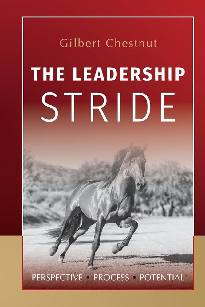 Cover of "Leadership Stride: Perspective, Process, Potential," by Gilbert Chestnut